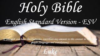 English Audio Bible - Luke (COMPLETE) - English Standard Version (ESV)