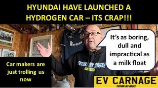 HYUNDAI HAVE RELEASED  A HYDROGEN POWERED CAR - AND ITS JUST AS CRAP AS AN EV!!