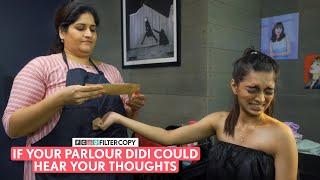 FilterCopy | If Parlour Didi Could Hear Your Thoughts | Ft. Bageshri Joshi, Kanchan Khilare