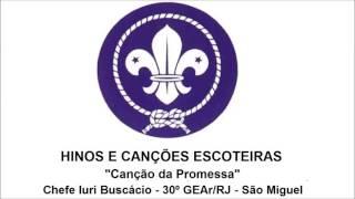 Canções Escoteiras - Canção da Promessa