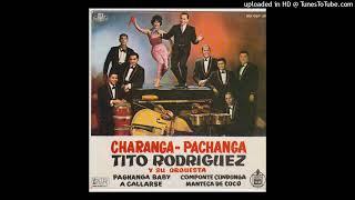 PACHANGA BABY - TITO RODRIGUEZ - 1962 - ALBUM # 170 - TEMA : 3585