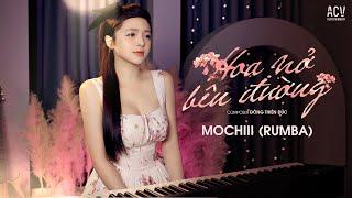 HOA NỞ BÊN ĐƯỜNG RUMBA - MOCHIII COVER | Mây Lấp Đi Cả Vùng Trời Chói Nắng...Rumba Hot TikTok