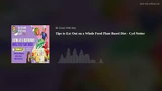 Tips to Eat Out on a Whole Food Plant Based Diet - Cyd Notter