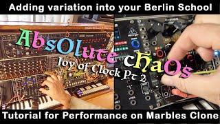 Tutorial 'Joy of Berlin School Clock Pt 2' Marbles / Chaos for Performance