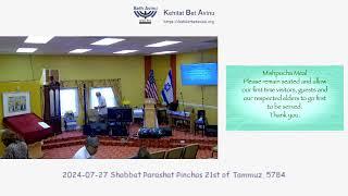 2024-07-27 Shabbat Parashat Pinchas 21st of Tammuz, 5784