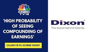 The Electronic Component PLI Scheme Will Help India Achieve Export Target: Dixon Technologies