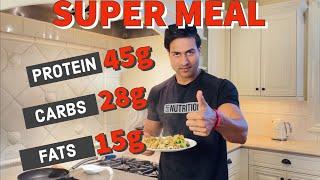 Super Meal - Protein 45g | Carbs 28g | Fats 15g for FAT LOSS or MUSCLE BUILDING