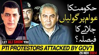 PTI Protestors Fired Upon In Islamabad? | Mohsin Naqvi Shocking Statement | Let Ali Show You