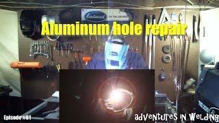 Adventures in Welding #61 Filling a hole in aluminium