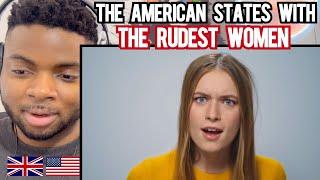 Brit Reacts To THE AMERICAN STATES WITH THE RUDEST WOMEN!