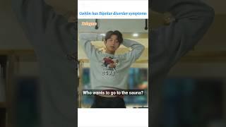 Dukebee got Bipolar disorder symptoms|#kdramas#goblin#yooyeonseok#gongyoo#leedongwook#shower#trend