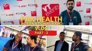 Pak Health International Expo 2025 | Part 2 | Agent Abbas Vlogs | Expo Centre Lahore