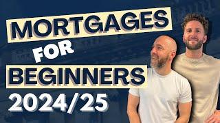 Applying for a Mortgage in 2024 & 2025 | A Beginners Guide to the UK Mortgage Market