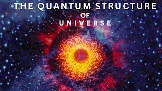 The Quantum Structure of the Universe Beyond Newton Gravity II Best Space Documentary 2024