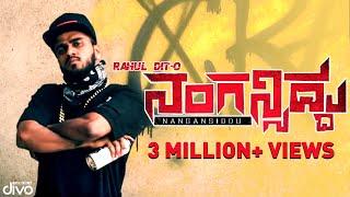 Rahul Dit-o | Nangansiddu | New Kannada Rap | Dj Lethal A