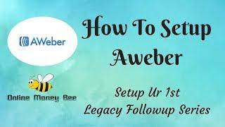 Aweber Tutorial 2018 | How To Setup Aweber Autoresponder For Email Marketing