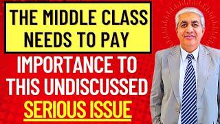 Biggest Issue Which  Middle Class Needs To Pay Attention To