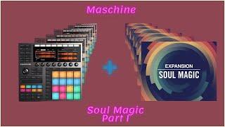 Maschine || Soul Magic || Sound and Beat Review  - Part I