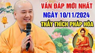 VẤN ĐÁP MỚI NHẤT NGÀY 10/11/2024 | Thầy Thích Pháp Hòa NEW _ Tu Viện Trúc Lâm Canada