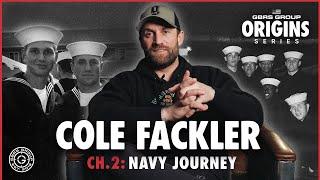 Cole Fackler Origin Story Chapter 2 | Navy Journey