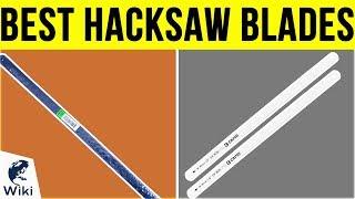 10 Best Hacksaw Blades 2019