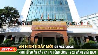 Sai phạm tại dự án của Tổng Công ty Xi măng Việt Nam | An ninh ngày mới ngày 6/3 | ANTV