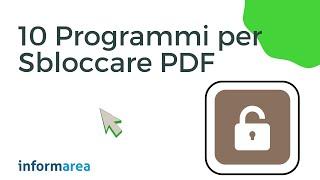 Programmi per sbloccare PDF - Informarea.it