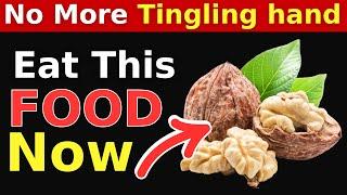 Top 3 Foods to Prevent Tingling Hands & Numbness • Instead - Eat this now