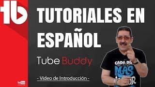 Tutoriales Tubebuddy en Español Vídeo  Presentación  | v-105/365