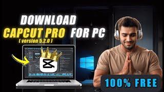 How to Download CapCut Pro Latest Version For PC ( version 5.2.0 ) | 100% Working Method In INDIA