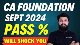 CA Foundation PASS % SEPTEMBER 2024 Exams I Will Shock You #ctcclasses