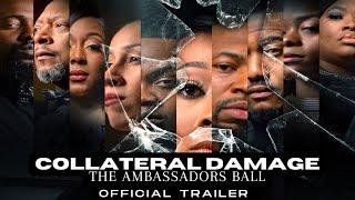 COLLATERAL DAMAGE : THE AMBASSADORS BALL  | MOVIE TRAILER