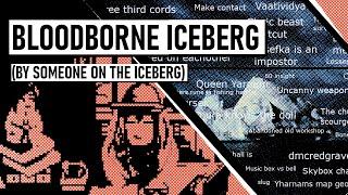 Bloodborne Iceberg (by someone on the Iceberg)