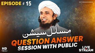 Question Answer Session With Public EP# 15 | Mufti Tariq Masood Speeches 