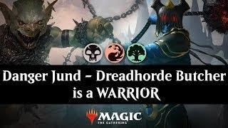 Danger Jund - Dreadhorde Butcher is a WARRIOR