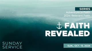 10/13/2024 Sunday Service | AIF Week Two: Faith Revealed