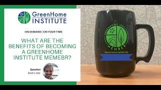 What are the benefits of becoming a GreenHome Institute Member?