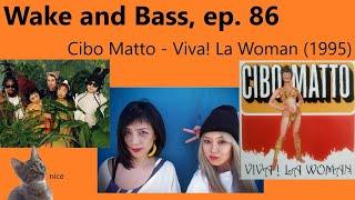 Wake and Bass with Alex63501: Cibo Matto - Viva! La Woman (1995) (ep. 86)