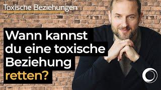 Toxische Beziehung retten & heilen – Wann ist eine Rückeroberung sinnvoll?