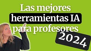 Las mejores herramientas IA 2024 para profesores