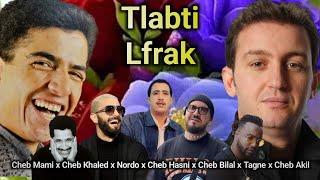 Cheb Mami x Akil x Bilal x Khaled x Hasni x Nordo x Tagne - Tlabti Lfrak Remix 2025
