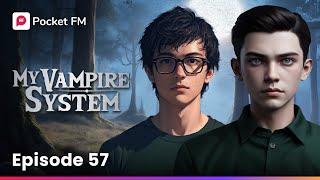 My Vampire System | Episode 57 | I Created a Vampire and Now He Wants to Eat My Friend | Pocket FM