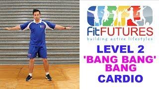 Level 2 - Cardio Warm Up 'Bang Bang Bang' | Fit Futures