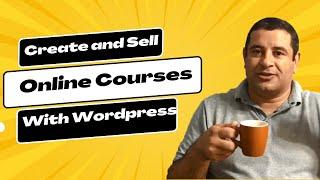 Learn How to Create and Sell online course with WordPress and Learndash