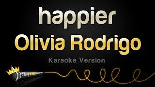 Olivia Rodrigo - happier (Karaoke Version)