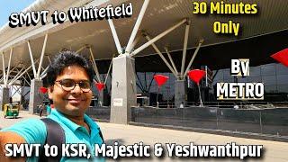 How to go SMVT Bengaluru to KSR Bangalore | SMVT to Majestic | SMVT to Yeswanthpur By Metro Vlog