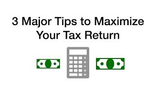 3 Major Tips to Maximize Your 2024 Tax Return | Top Tax Key Strategies for Bigger Refunds