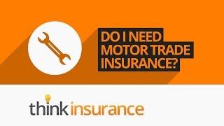 Motor Trade Insurance Under 25s - Do I Need Motor Trade Insurance? | Think Insurance