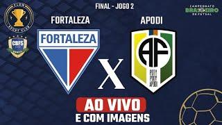 FORTALEZA x APODI - AO VIVO E COM IMAGENS - Campeonato Brasileiro de Futsal