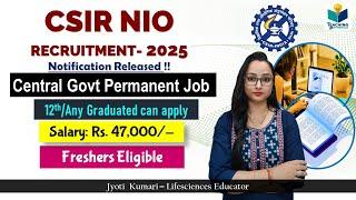 CSIR NIO Permanent Vacancy || Salary: Rs. 47,000/- || 12th Pass Eligibility || Complete Details